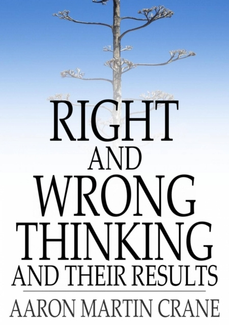 E-knjiga Right And Wrong Thinking and Their Results Aaron Martin Crane