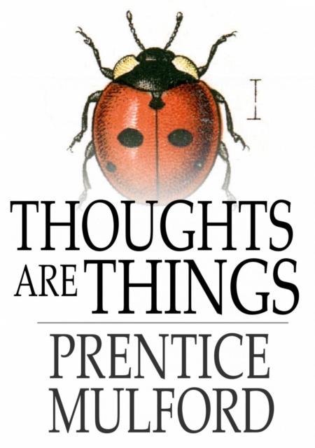E-knjiga Thoughts are Things Prentice Mulford