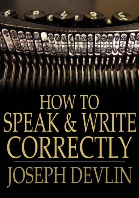 E-knjiga How to Speak and Write Correctly Joseph Devlin