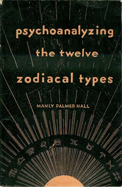 E-kniha Psychoanalyzing the Twelve Zodiacal Types Manly Palmer Hall