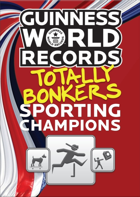 E-kniha Guinness World Records Totally Bonkers Sporting Champions Guinness World Records