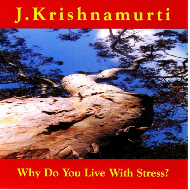 Audiokniha Why Do We Live With Stress Krishnamurti Jiddu Krishnamurti