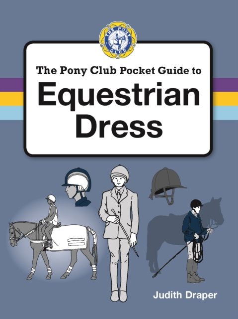 E-kniha PONY CLUB GUIDE TO EQUESTRIAN DRESS Judith Draper