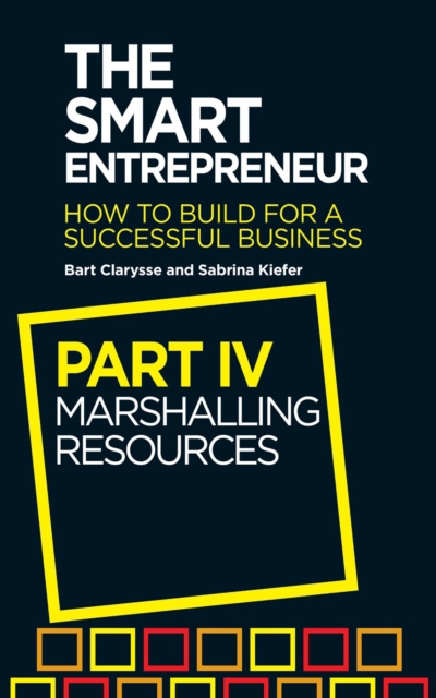 E-Book Smart Entrepreneur (Part IV: Marshalling resources) Bart Clarysse