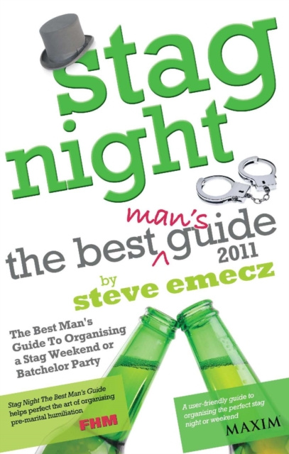 E-kniha Stag Night 2011 - The Best Mans Guide to Organising Stag Weekends and Batchelor Parties Steve Emecz