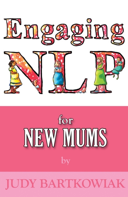E-kniha NLP For New Mums Pregnancy and Childbirth Judy Bartkowiak