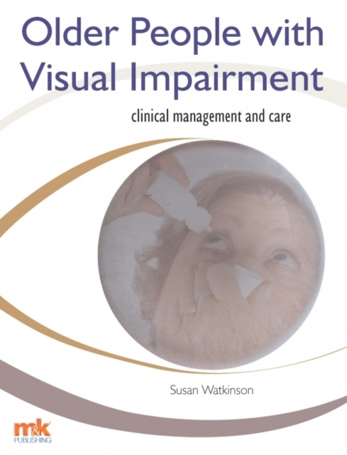 E-knjiga Older People with Visual Impairment - Clinical Management and Care Susan Watkinson
