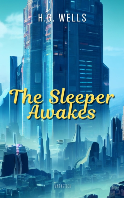 E-knjiga Sleeper Awakes H.G Wells