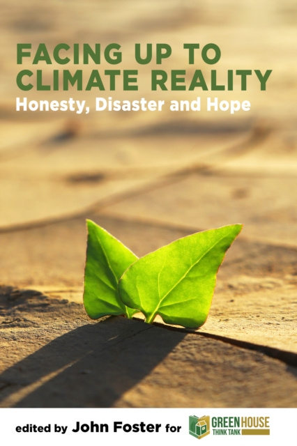 E-kniha Facing Up to Climate Reality: Honesty, Disaster and Hope John Foster