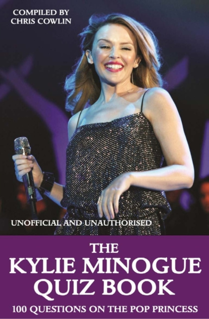 E-kniha Kylie Minogue Quiz Book Chris Cowlin