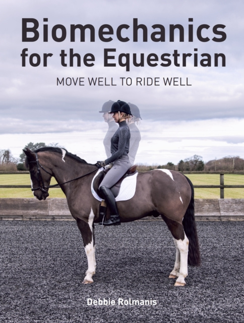 E-book Biomechanics for the Equestrian Debbie Rolmanis
