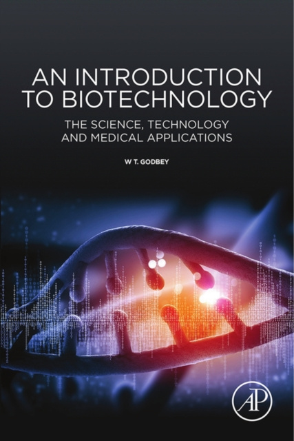 E-kniha Introduction to Biotechnology W.T. Godbey