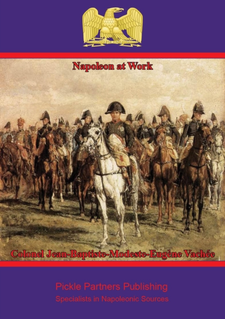 E-knjiga Napoleon at Work Colonel Jean-Baptiste-Modeste-Eugene Vachee