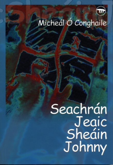 E-book Seachran Jeaic Sheain Johnny Micheal O Conghaile