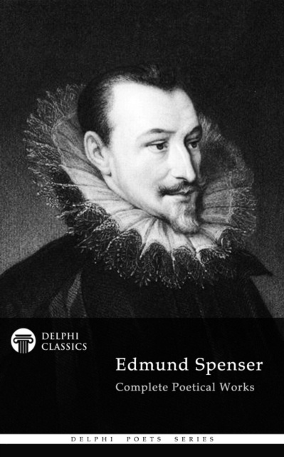 E-knjiga Delphi Complete Works of Edmund Spenser (Illustrated) Edmund Spenser