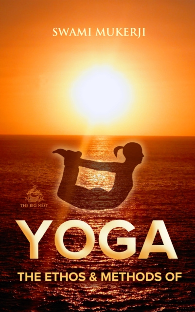 E-knjiga Ethos and Methods of Yoga Swami Mukerji