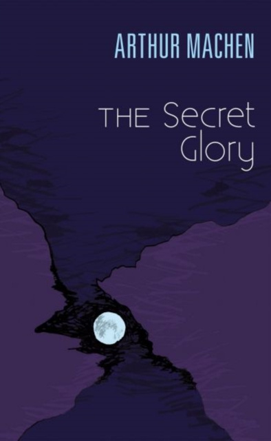 E-kniha Secret Glory Arthur Machen