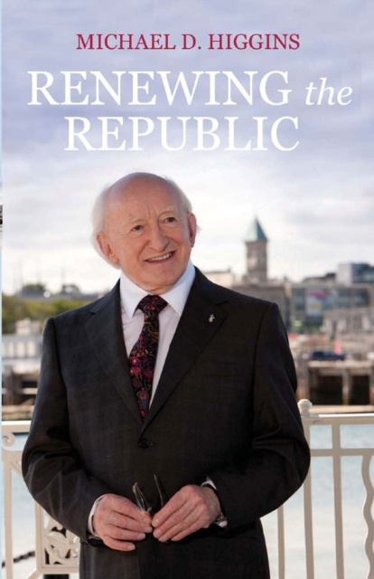 E-book Renewing the Republic Michael D. Higgins