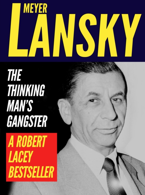 E-kniha Meyer Lansky: The Thinking Man's Gangster Robert Lacey