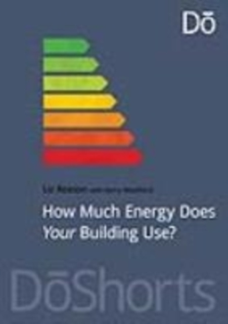 E-Book How Much Energy Does Your Building Use? Liz Reason
