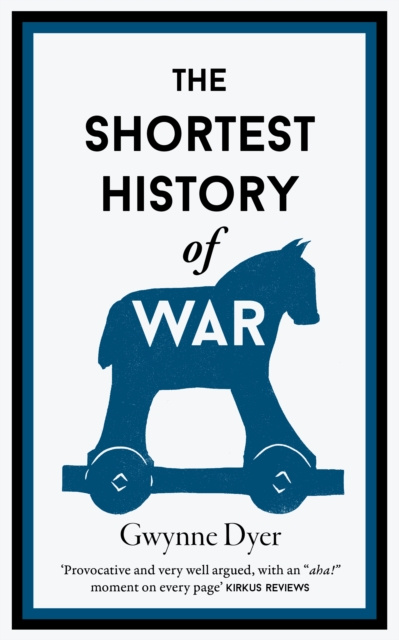 E-kniha Shortest History of War Gwynne Dyer