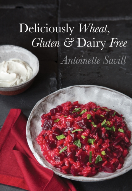 E-kniha Deliciously Wheat, Gluten & Dairy Free Antoinette Savill