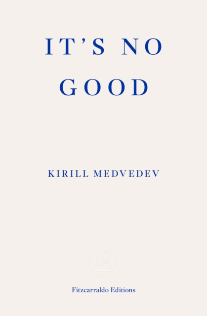 E-kniha It's No Good Kirill Medvedev