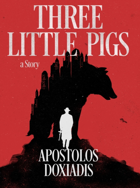 E-kniha Three Little Pigs: A Novel Apostolos Doxiadis