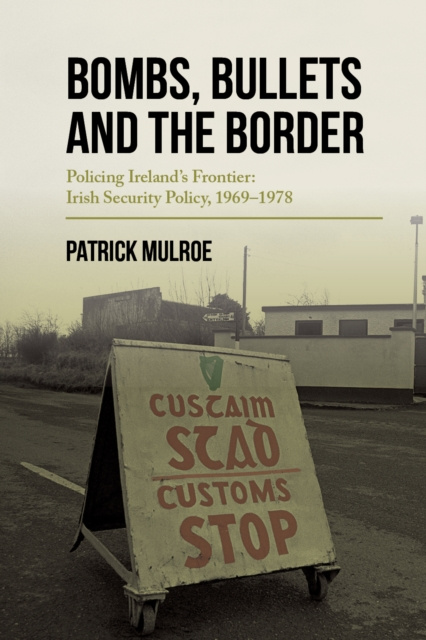 E-book Bombs, Bullets and the Border Patrick Mulroe