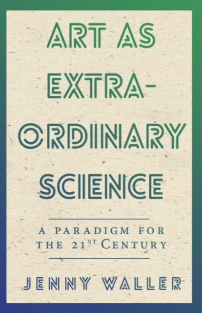 E-kniha Art as Extraordinary Science Jenny Waller