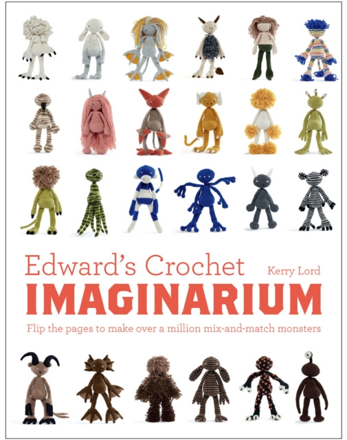 E-kniha Edward's Crochet Imaginarium: Flip the pages to make over a million mix-and-match monsters Kerry Lord