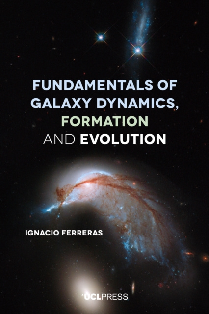 E-kniha Fundamentals of Galaxy Dynamics, Formation and Evolution Ignacio Ferreras