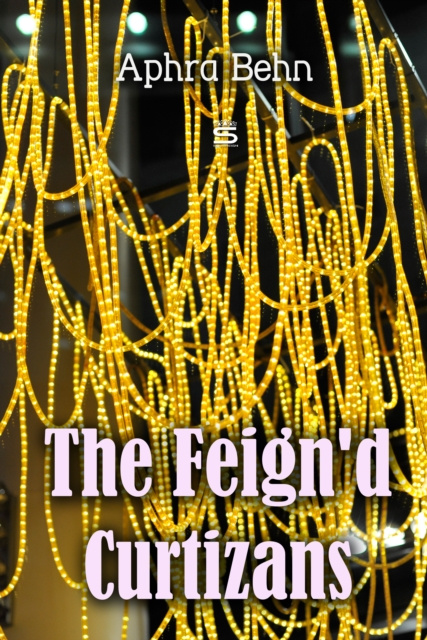 E-knjiga Feign'd Curtizans Aphra Behn