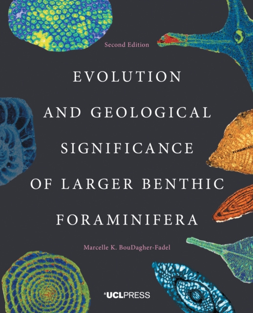 E-kniha Evolution and Geological Significance of Larger Benthic Foraminifera Dr Marcelle K. BouDagher-Fadel