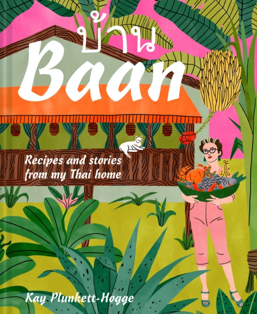 E-knjiga Baan: Recipes and stories from my Thai home Kay Plunkett-Hogge