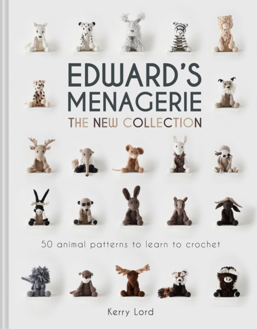 E-kniha Edward's Menagerie: The New Collection: 50 animal patterns to learn to crochet Kerry Lord
