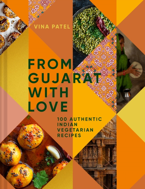 E-kniha From Gujarat With Love: 100 Authentic Indian Vegetarian Recipes Vina Patel