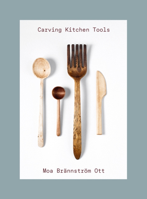 E-knjiga Carving Kitchen Tools Moa Brannstrom Ott