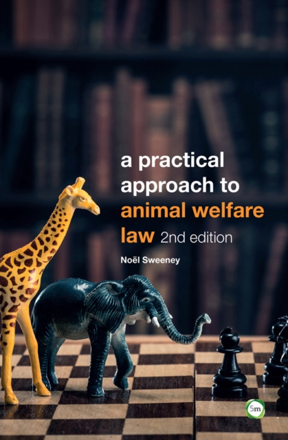 E-knjiga Practical Approach to Animal Welfare Law Noel Sweeney