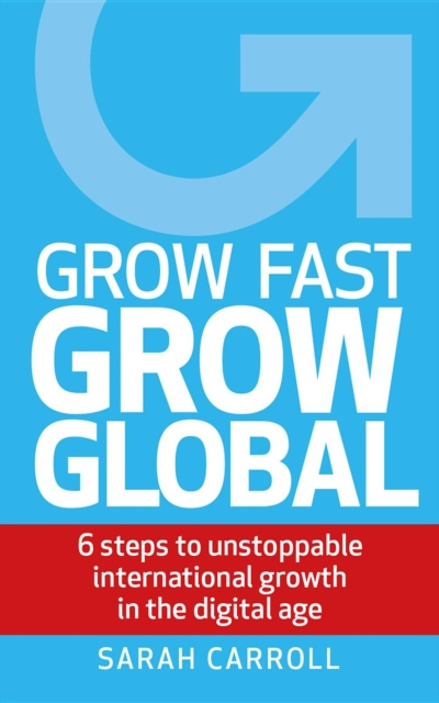 E-Book Grow Fast, Grow Global Sarah Carroll