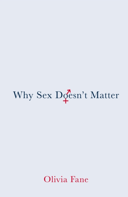 E-book Why Sex Doesn t Matter Fane Olivia Fane