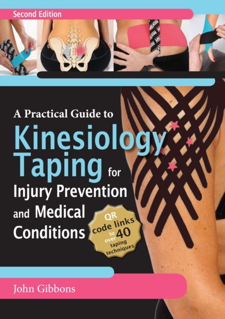 E-kniha Practical Guide to Kinesiology Taping for Injury Prevention and Common Medical Conditions John Gibbons