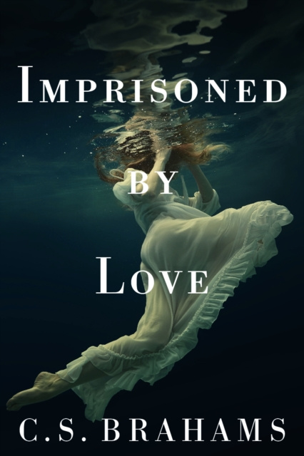 E-knjiga Imprisoned By Love C. S. Brahams
