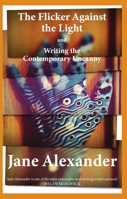 E-kniha Flicker Against the Light and Writing the Contemporary Uncanny Jane Alexander