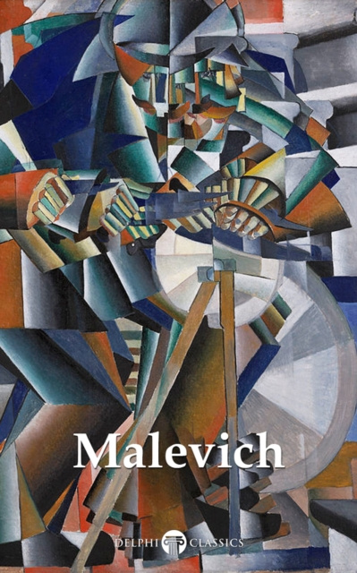E-kniha Delphi Complete Works of Kazimir Malevich (Illustrated) Kazimir Malevich