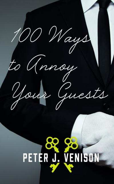 E-kniha 100 Ways To Annoy Your Guests Peter J Venison