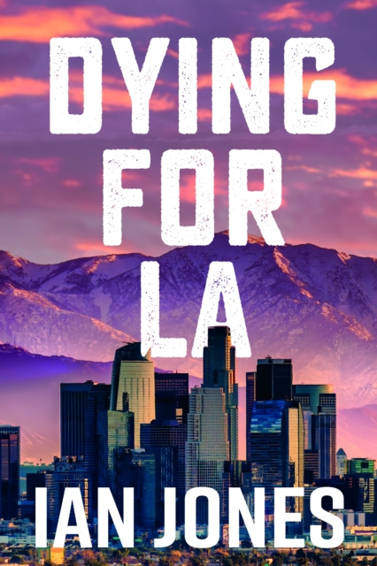 E-knjiga Dying For LA Ian Jones