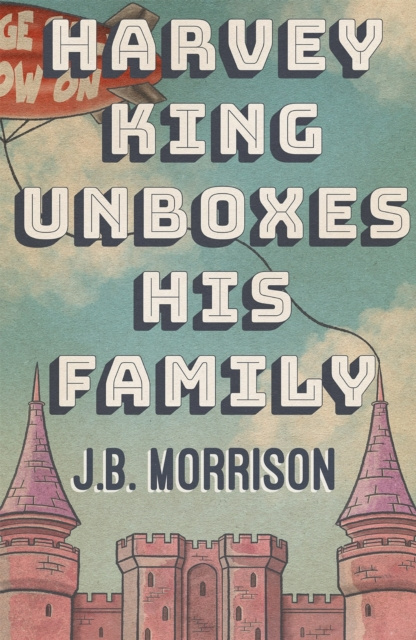 E-kniha Harvey King Unboxes His Family J.B. Morrison