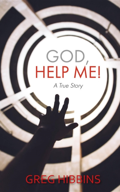 E-book God, Help Me! Greg Hibbins