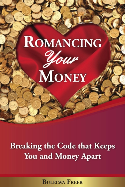 E-knjiga Romancing Your Money Bulelwa Freer